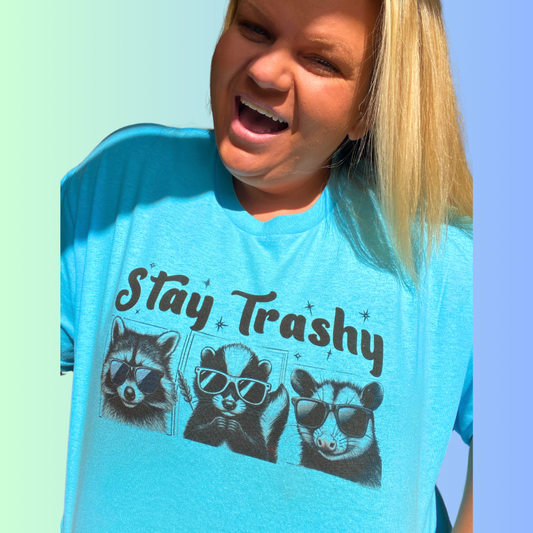 Stay Trashy!